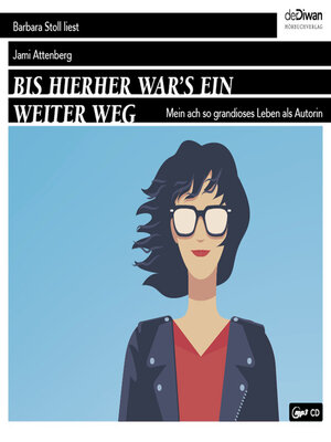 cover image of Bis hierher war's ein weiter Weg--Mein ach so grandioses Leben als Autorin (Ungekürzt)